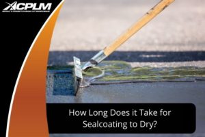 how-long-does-it-take-for-sealcoat-to-dry